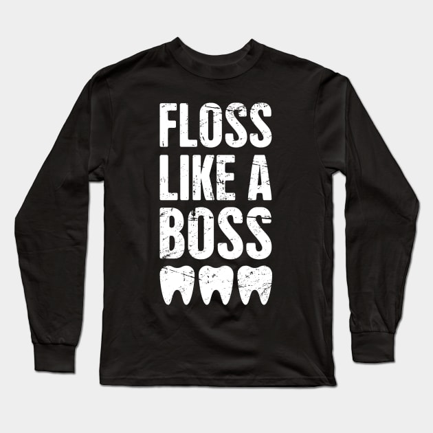 Floss Like A Boss – Cute Dentist Quote Long Sleeve T-Shirt by MeatMan